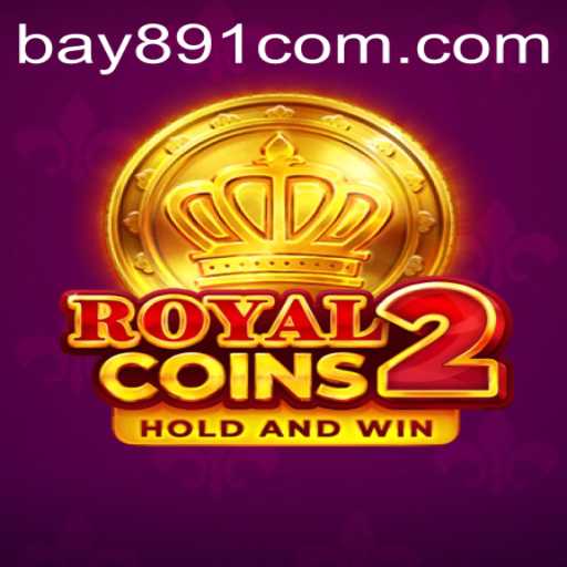 Unveiling the Thrilling World of RoyalCoins2: Dive into the Ultimate Gaming Experience with Bay891